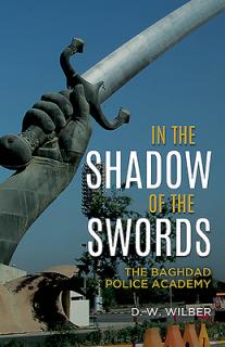 In the Shadow of the Swords: The Baghdad Police Academy