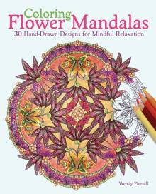 Coloring Flower Mandalas: 30 Hand-Drawn Designs for Mindful Relaxation