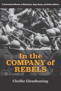 In the Company of Rebels: A Generational Memoir of Bohemians, Deep Heads, and History Makers