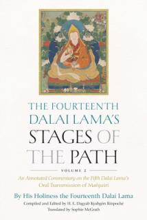 The Fourteenth Dalai Lama's Stages of the Path, Volume 2: An Annotated Commentary on the Fifth Dalai Lama's Oral Transmission of Majusri