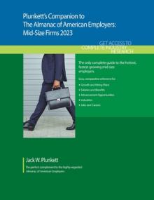 Plunkett's Companion to The Almanac of American Employers 2023: Market Research, Statistics and Trends Pertaining to America's Hottest Mid-Size Employ