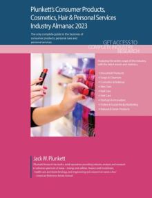 Plunkett's Consumer Products, Cosmetics, Hair & Personal Services Industry Almanac 2023: Consumer Products, Cosmetics, Hair & Personal Services Indust