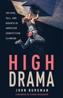 High Drama: The Rise, Fall, and Rebirth of American Competition Climbing