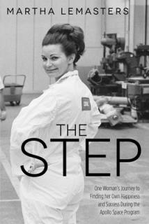 The Step: One Woman's Journey to Finding Her Own Happiness and Success During the Apollo Space Program