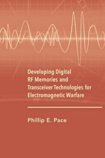 Developing Digital RF Memories and Transceiver Technologies for Electromagnetic Warfare