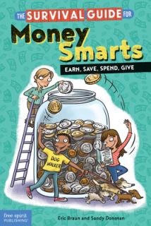 The Survival Guide for Money Smarts: Earn, Save, Spend, Give