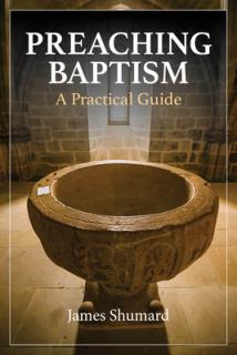 Preaching Baptism: A Practical Guide