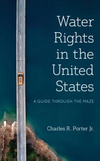 Water Rights in the United States: A Guide Through the Maze