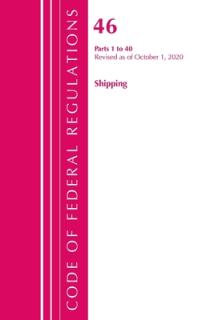 Code of Federal Regulations, Title 46 Shipping 1-40, Revised as of October 1, 2020
