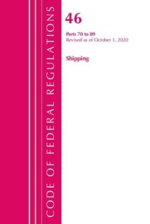 Code of Federal Regulations, Title 46 Shipping 70-89, Revised as of October 1, 2020