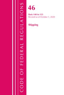 Code of Federal Regulations, Title 46 Shipping 140-155, Revised as of October 1, 2020