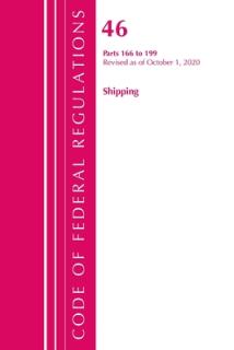 Code of Federal Regulations, Title 46 Shipping 166-199, Revised as of October 1, 2020