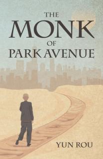 The Monk of Park Avenue: A Modern Daoist Odyssey (a Taoist's Memoir of Spiritual Transformation)