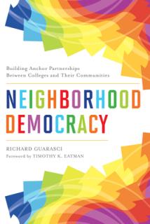Neighborhood Democracy: Building Anchor Partnerships Between Colleges and Their Communities