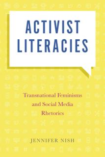 Activist Literacies: Transnational Feminisms and Social Media Rhetorics