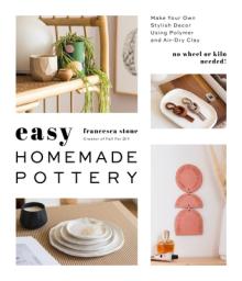 Easy Homemade Pottery: Make Your Own Stylish Decor Using Polymer and Air-Dry Clay
