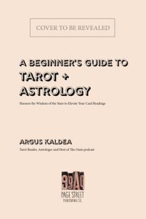 The Tarot & Astrology Handbook: The Quintessential Guide for Harnessing the Wisdom of the Stars to Better Interpret the Cards