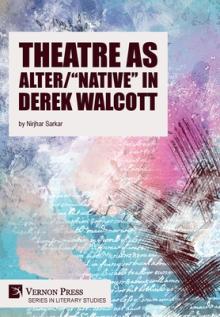 Theatre as Alter/Native" in Derek Walcott"
