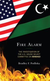 Fire Alarm: The Investigation of the U.S. House Select Committee on Benghazi