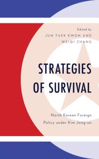 Strategies of Survival: North Korean Foreign Policy under Kim Jong-un