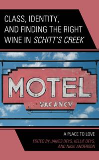 Class, Identity, and Finding the Right Wine in Schitt's Creek: A Place to Love