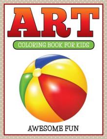 Art: Coloring Book For Kids- Awesome Fun