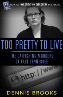 Too Pretty To Live: The Catfishing Murders of East Tennessee