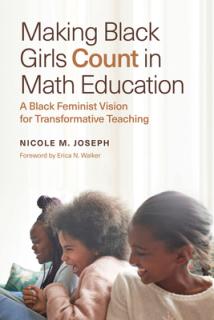 Making Black Girls Count in Math Education: A Black Feminist Vision for Transformative Teaching