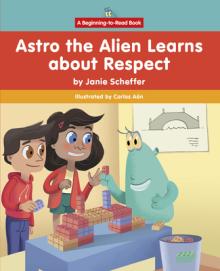 Astro the Alien Learns about Respect