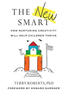 The New Smart: How Nurturing Creativity Will Help Children Thrive