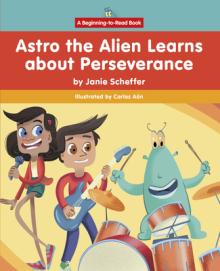 Astro the Alien Learns about Perseverance