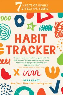 The 7 Habits of Highly Effective Teens: Habit Tracker: (Smart Goals, Daily Planner Journal, Book for Teens Ages 12-18)