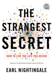 The Strangest Secret: How to Live the Life You Desire