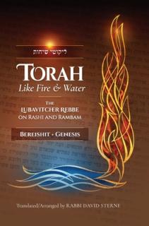 Torah like Fire and Water: The Lubavitcher Rebbe on Rashi and Rambam
