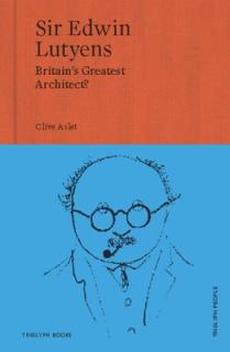 Sir Edwin Lutyens: Britain's Greatest Architect?