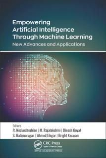Empowering Artificial Intelligence Through Machine Learning: New Advances and Applications