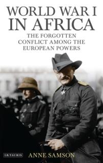 World War I in Africa: The Forgotten Conflict Among the European Powers