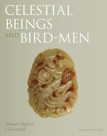 Celestial Beings and Bird-Men: Human Flight in Chinese Jade