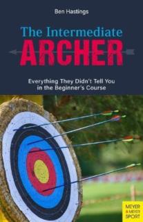 The Intermediate Archer: Everything They Didn't Tell You in the Beginner's Course