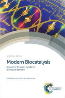 Modern Biocatalysis: Advances Towards Synthetic Biological Systems