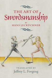 The Art of Swordsmanship by Hans Leckchner