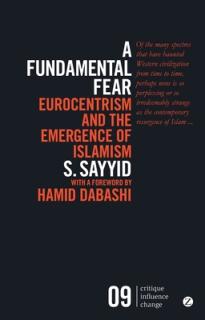 A Fundamental Fear: Eurocentrism and the Emergence of Islamism