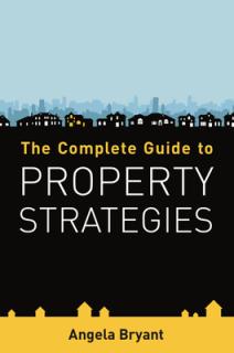 The Complete Guide to Property Strategies
