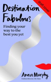 Destination Fabulous: Finding Your Way to the Best You Yet