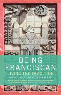 Being Franciscan: Living the Tradition