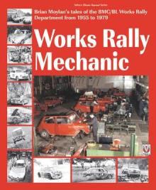 Works Rally Mechanic: Bmc/Bl Works Rally Department 1955-79