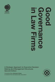 Good Governance in Law Firms: A Strategic Approach to Executive Decision Making and Management Structures