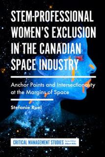Stem-Professional Women's Exclusion in the Canadian Space Industry: Anchor Points and Intersectionality at the Margins of Space