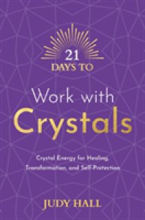 21 Days to Work with Crystals