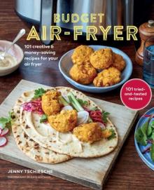 Budget Air-Fryer Cookbook: Creative & Money-Saving Recipes for Your Air Fryer